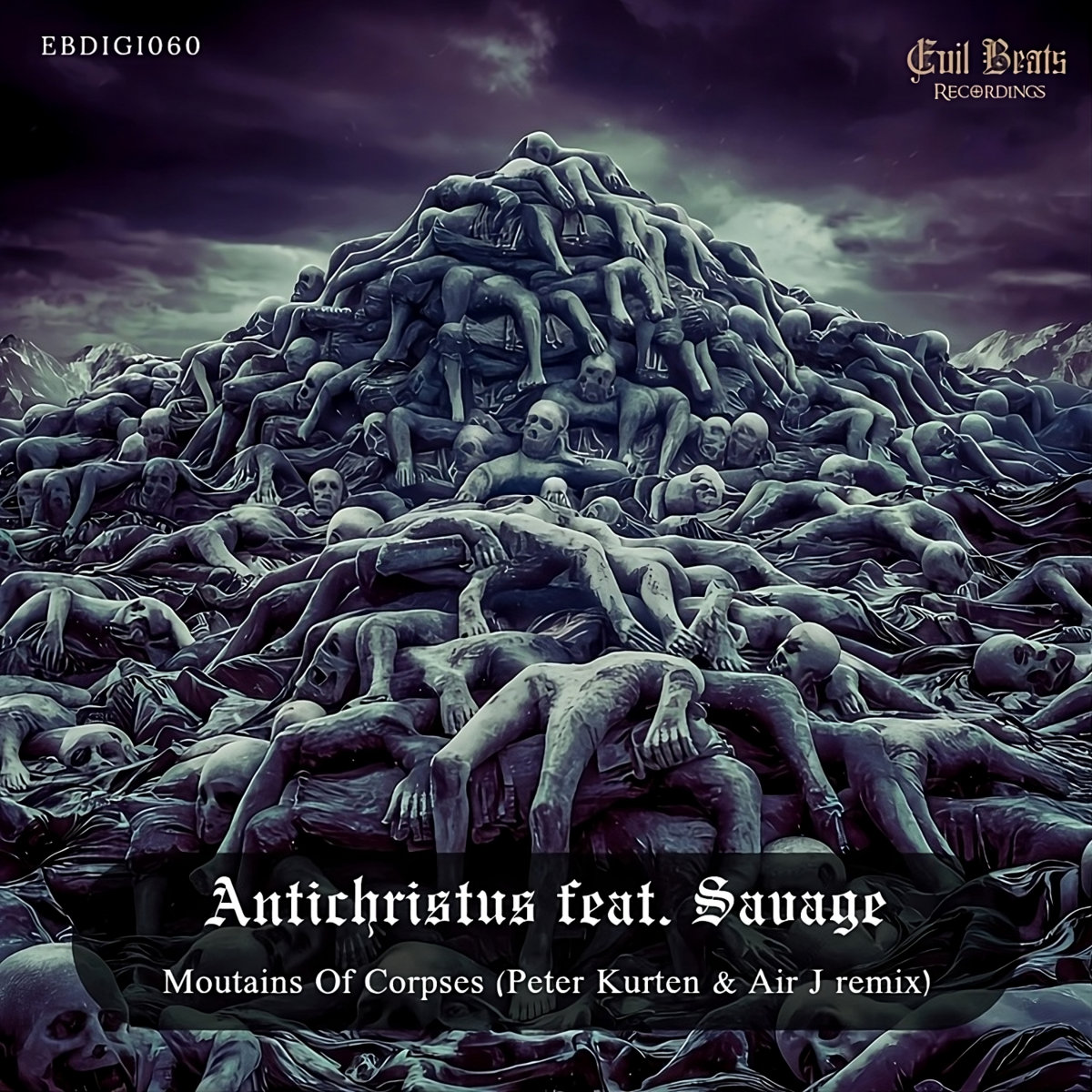 Release: Antichristus & Savage – Moutains of Corpses (Peter Kurten & Air J Remix) – EBDIGI060.
